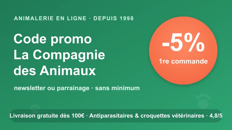 Code promo La Compagnie des Animaux : -5% sur la première commande via la newsletter ou le parrainage, sans minimum, et livraison gratuite dès 100€ sur l'animalerie en ligne française (antiparasitaires et croquettes vétérinaires) créée en 1998