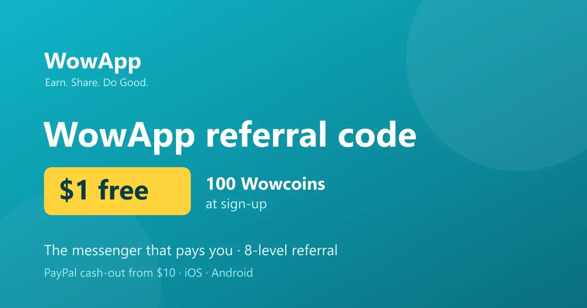 WowApp referral code: 100 free Wowcoins ($1) at sign-up on the messenger that pays you