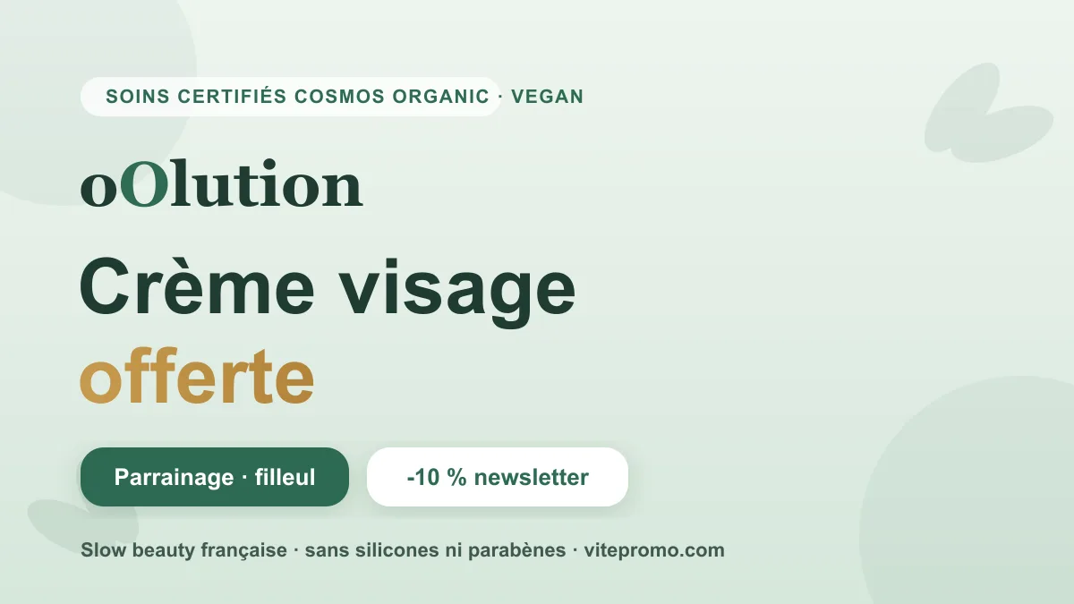 Programme de parrainage Oolution : une crème visage au choix offerte pour le filleul, cosmétiques certifiés Cosmos Organic et vegan, plus -10 % à l'inscription à la newsletter