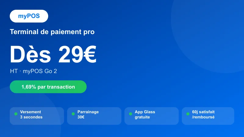 Terminal de paiement Mypos dès 29€ HT, sans abonnement, 1,69% par transaction, versement en 3 secondes, parrainage 30€