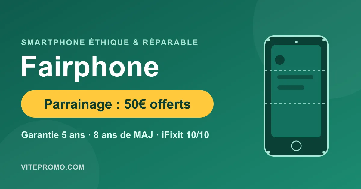 Parrainage Fairphone : 50€ offerts sur un smartphone éthique et réparable