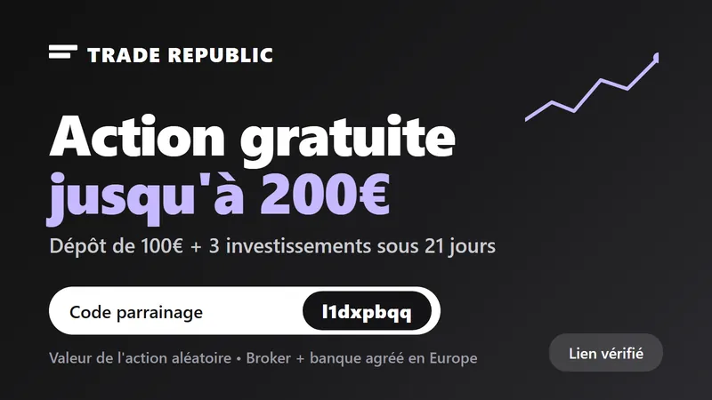 Code parrainage Trade Republic l1dxpbqq : action gratuite d'une valeur jusqu'à 200€ après dépôt de 100€ et 3 investissements sous 21 jours