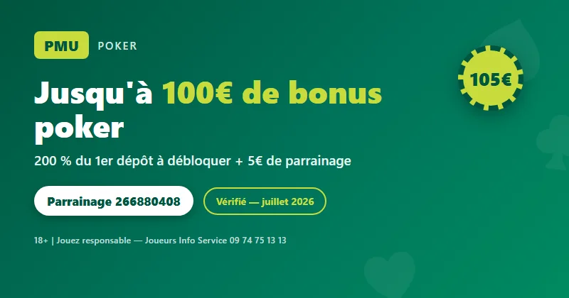 Bonus PMU Poker : 200 % du 1er dépôt jusqu'à 100€ à débloquer + 5€ avec le numéro de parrain 266880408