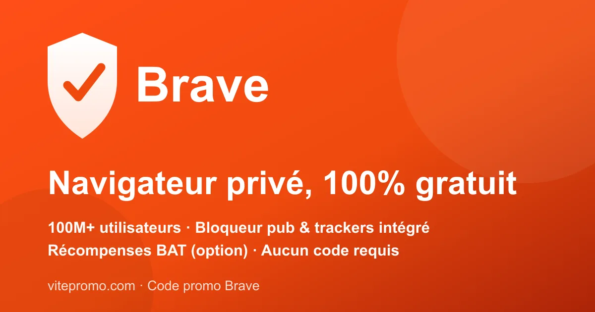 Brave : navigateur privé 100% gratuit, aucun code promo requis — bloqueur de pub et trackers intégré, plus de 100 millions d'utilisateurs, récompenses BAT en option