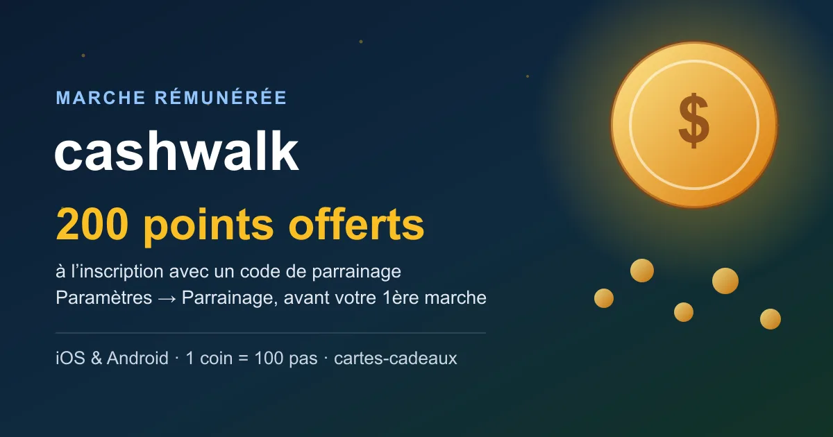 Code promo Cashwalk : 200 points offerts à l'inscription avec un code de parrainage