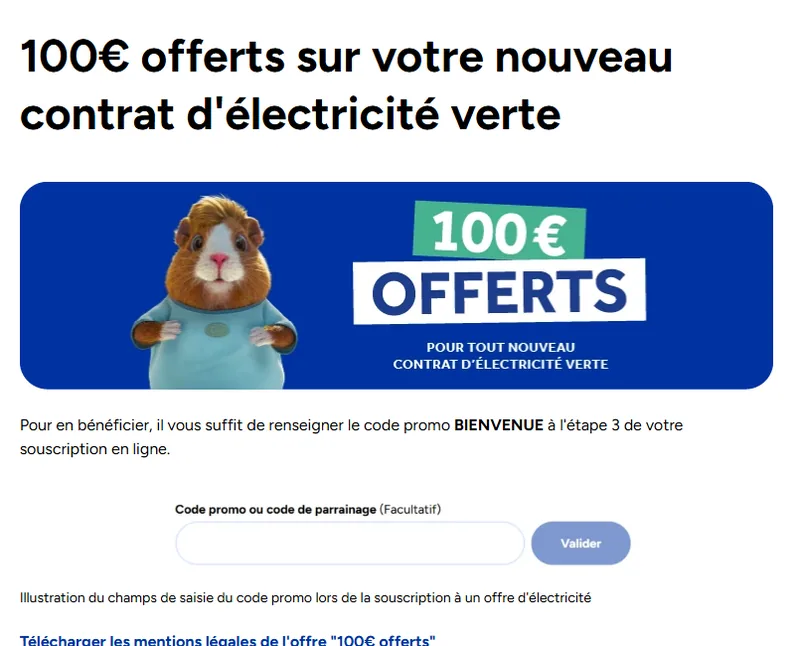 Code promo Gaz de Bordeaux BIENVENUE : 100€ offerts sur tout nouveau contrat d'électricité verte, à saisir à l'étape 3 de la souscription