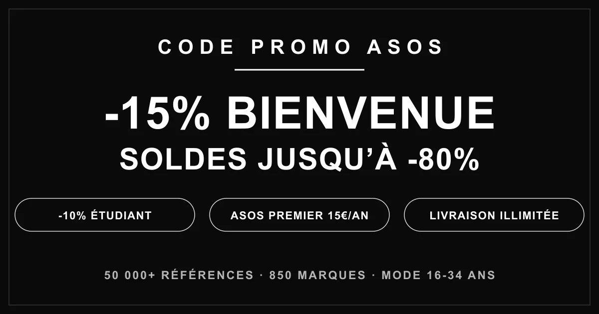 Code promo ASOS : -15% de bienvenue (newsletter ou appli), -10% étudiant toute l'année via UNiDAYS, soldes jusqu'à -80% et ASOS Premier à 15€/an pour la livraison illimitée