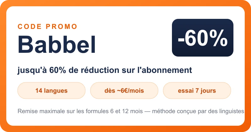 Code promo Babbel : jusqu'à -60% sur l'abonnement (remise maximale sur les formules 6 et 12 mois), 14 langues, dès ~6€/mois sur l'annuel, essai gratuit de 7 jours