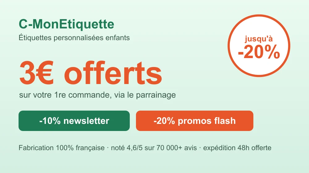 Offres C-MonEtiquette : 3€ offerts sur la première commande via le parrainage, -10% avec la newsletter et promos flash -20%, sur des étiquettes personnalisées fabriquées 100% en France (4,6/5 sur plus de 70 000 avis)