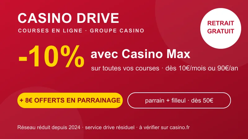 Code promo Casino Drive : -10% sur toutes les courses avec l'abonnement Casino Max (dès 10€/mois) et 8€ offerts en parrainage dès 50€, retrait en drive gratuit