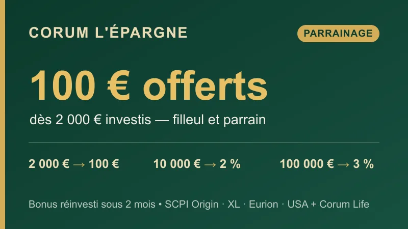 Code promo Corum Epargne : parrainage 100 € offerts dès 2 000 € investis, jusqu'à 3 % pour le filleul comme le parrain