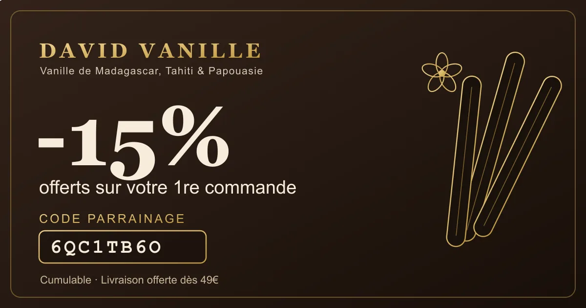 Code promo David Vanille : -15% offerts sur la première commande avec le code de parrainage 6QC1TB6O, cumulable, livraison offerte dès 49€ — vanille de Madagascar, Tahiti et Papouasie