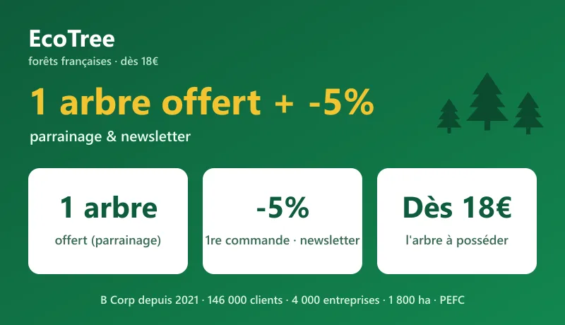 Code promo Ecotree : 1 arbre offert au filleul via un lien de parrainage et -5% sur la 1re commande avec la newsletter, pour acheter des arbres en forêt française dès 18€ (Ecotree, B Corp depuis 2021, 146 000 clients)