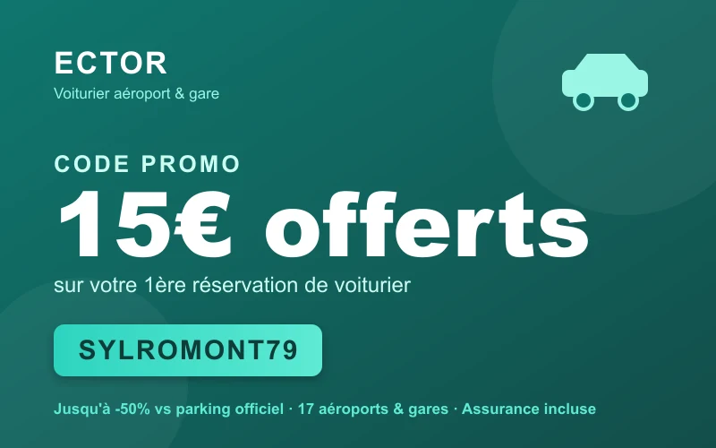 Code promo Ector : 15€ offerts sur la 1ère réservation de voiturier avec le code SYLROMONT79 (aéroport et gare, jusqu'à 50% moins cher que le parking officiel)