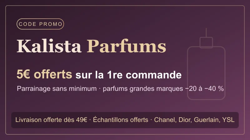 Code promo Kalista Parfums : 5€ offerts sur la première commande via le parrainage, parfums de grandes marques à prix réduit