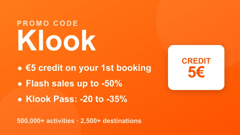 Klook promo code: €5 credit on your first booking via referral, flash sales up to -50% and the Klook Pass (-20 to -35%), across 500,000+ activities in 2,500+ destinations.