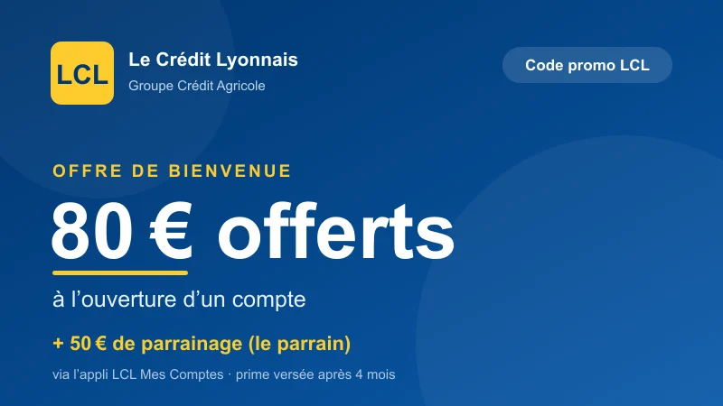 Code promo LCL : 80€ offerts à l'ouverture d'un compte via l'appli LCL Mes Comptes, plus 50€ de parrainage pour le parrain (groupe Crédit Agricole)