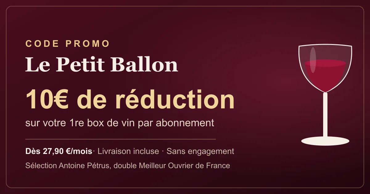 Code promo Le Petit Ballon : 10€ de réduction sur la première box de vin par abonnement, vins sélectionnés par le double Meilleur Ouvrier de France Antoine Pétrus, dès 27,90 €/mois livraison incluse