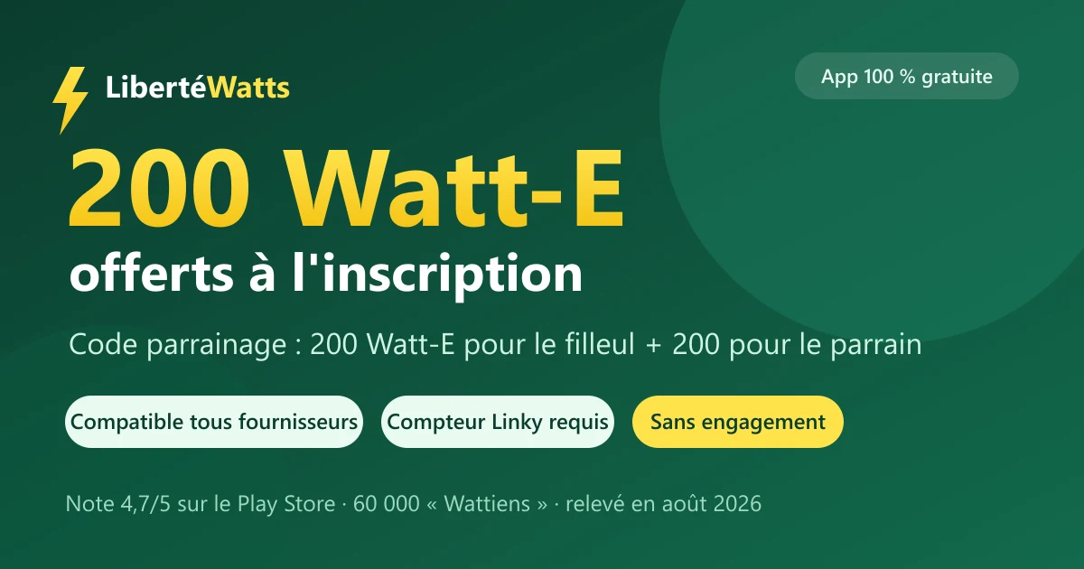 Code promo LibertéWatts : 200 Watt-E offerts au filleul avec le code parrainage 511407, et 200 Watt-E pour le parrain — application gratuite d'effacement électrique, compatible tous fournisseurs, compteur Linky requis