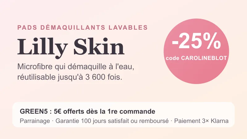 Code promo Lilly Skin : -25% sur les pads démaquillants lavables réutilisables avec le code influenceur CAROLINEBLOT, et 5€ offerts via le parrainage GREEN5