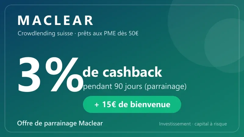 Parrainage Maclear : 3% de cashback pendant 90 jours et 15€ de bienvenue sur la plateforme suisse de crowdlending