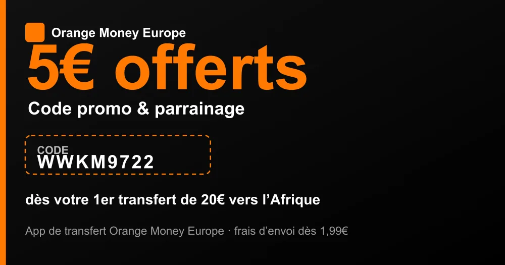 Code promo Orange Money Europe : 5€ offerts avec le code WWKM9722, dès un 1er transfert de 20€ vers l'Afrique