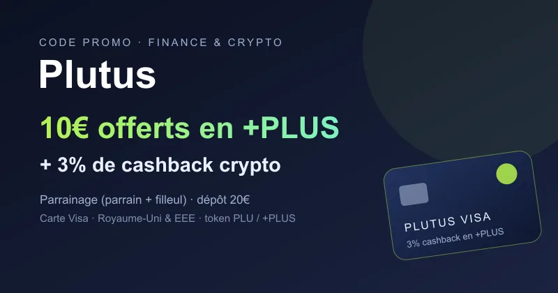 Code promo Plutus : 10€ offerts en points +PLUS via le parrainage (parrain + filleul, dépôt 20€) et 3% de cashback crypto minimum sur la carte Visa prépayée, disponible au Royaume-Uni et dans l'EEE.