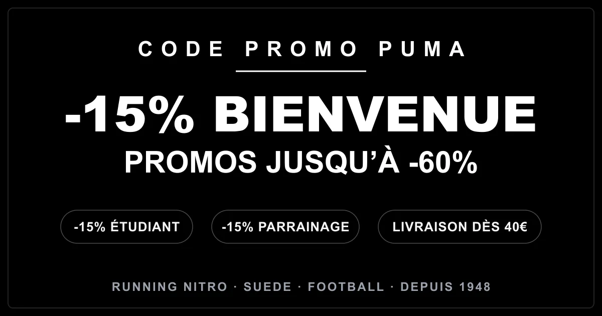 Code promo Puma : -15% de bienvenue à l'inscription à la newsletter, -15% pour le filleul via le parrainage Mention Me, -15% étudiant via Student Beans, promotions jusqu'à -60% et livraison offerte dès 40€