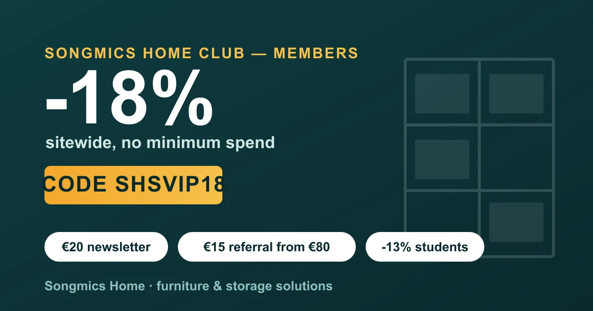 Songmics Home promo code: -18% sitewide with member code SHSVIP18 (free Club), plus €20 newsletter, €15 referral from €80 and -13% student discount