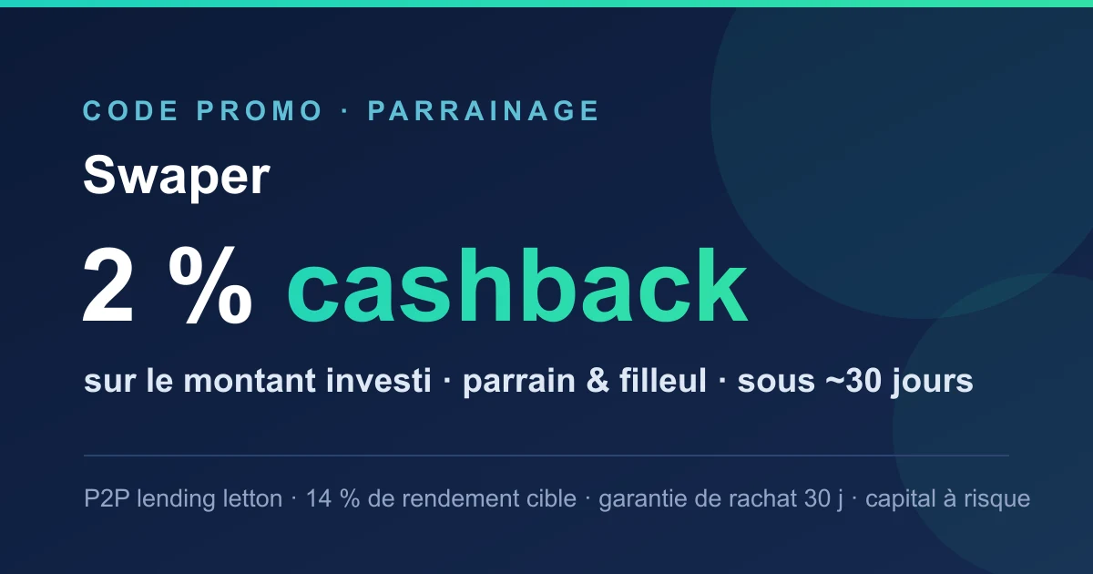 Code promo Swaper : 2 % de cashback en parrainage sur le montant investi, crédité sous ~30 jours