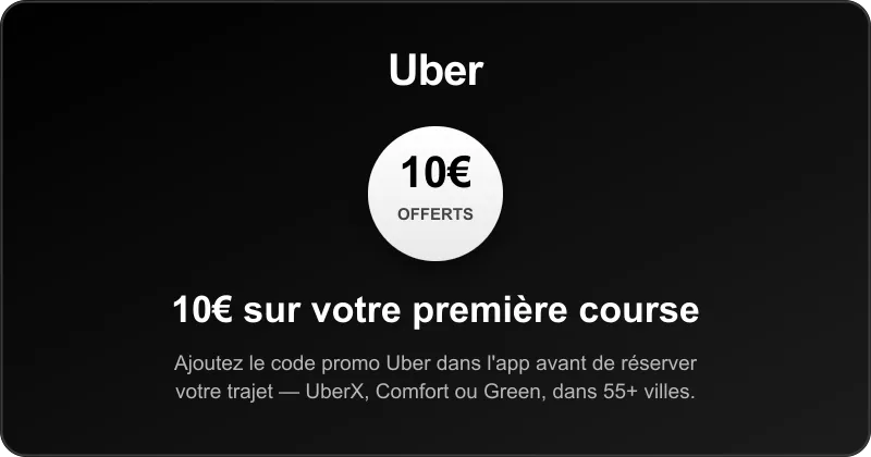 Code promo Uber : 10€ offerts sur votre première course VTC (UberX, Comfort ou Green) dans 55+ villes françaises