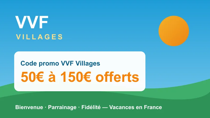 Code promo VVF Villages : 50€ offerts à l'inscription newsletter et jusqu'à 150€ de réduction via le parrainage, pour des vacances en village en France (mer, montagne, campagne).