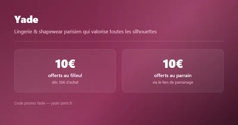 Parrainage Yade : 10€ offerts au parrain et au filleul dès 50€ d'achat