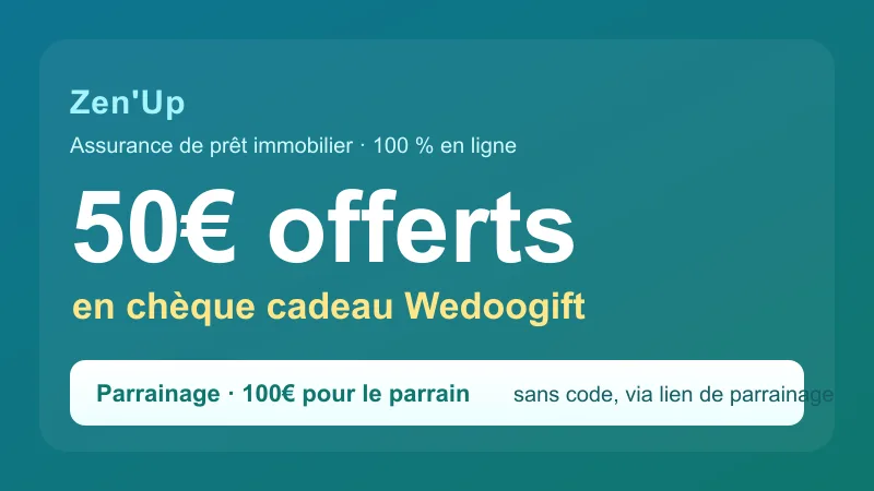 Code promo Zen'Up : 50€ en chèque cadeau offerts via le parrainage assurance de prêt immobilier (100€ pour le parrain)