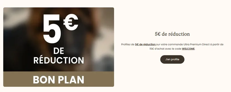 Code promo Ultra Premium Direct WELCOME : 5€ de réduction dès 15€ d'achat