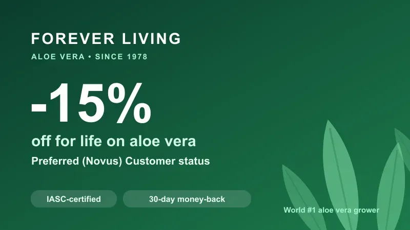 Forever Living promo card: 15% off for life on aloe vera with Preferred (Novus) Customer status, world #1 IASC-certified aloe vera grower since 1978, 30-day money-back guarantee