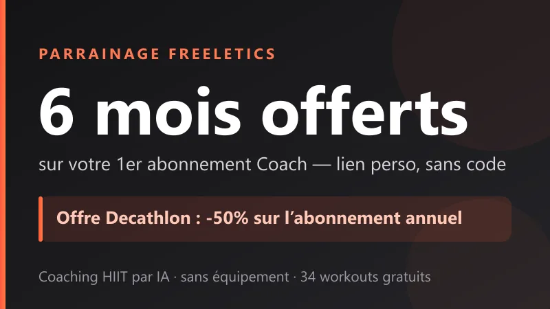 Parrainage Freeletics : 6 mois de coaching offerts au filleul via un lien personnel sans code, et offre Decathlon -50% sur l'abonnement annuel