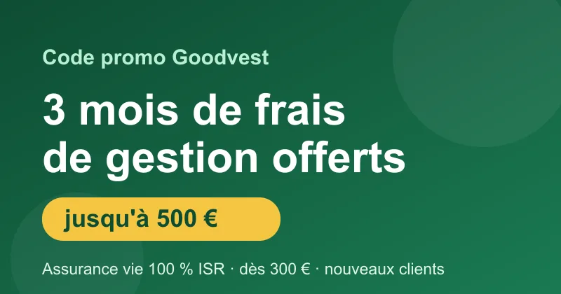 Code promo Goodvest : 3 mois de frais de gestion offerts (jusqu'à 500 €) sur l'assurance vie 100 % ISR Goodvie et le PER Goodvest, dès 300 € versés, pour les nouveaux clients — sans code public, via parrainage