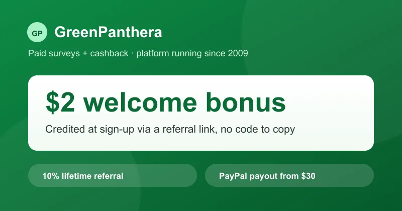 Greenpanthera offer: a $2 welcome bonus credited at sign-up via a referral link, on a paid-surveys and cashback platform running since 2009, PayPal payout from $30