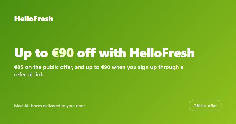 HelloFresh discount: up to €85 off on the public offer, and up to €90 when you sign up through a referral link