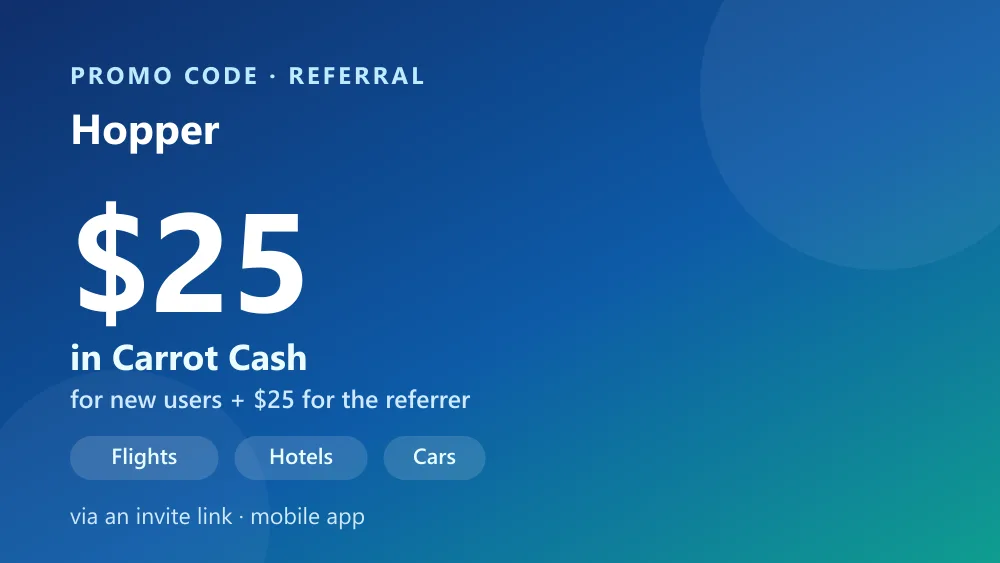 Hopper referral: $25 in Carrot Cash for new users and $25 for the referrer, via an invite link — valid on flights, hotels and cars