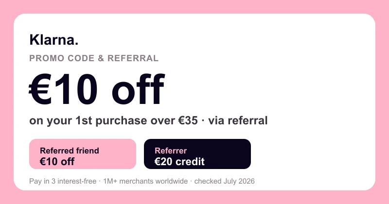 Klarna referral offer: €10 off the first purchase over €35 for the referred friend and €20 credit for the referrer, interest-free Pay in 3