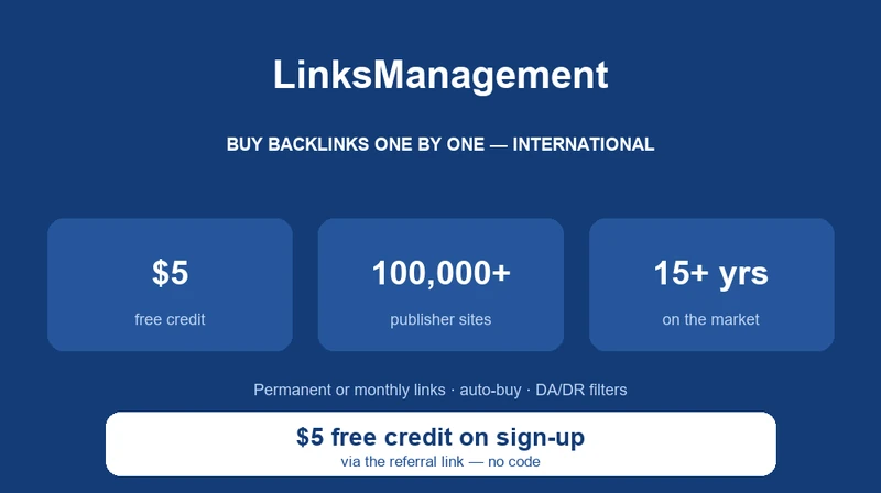 LinksManagement: buy backlinks one by one, $5 free credit on sign-up via the community link, 100,000+ publisher sites, permanent or monthly links, 15+ years on the market