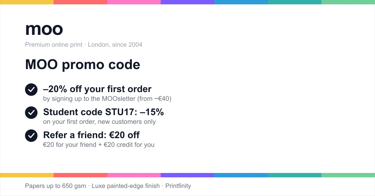 MOO promo code: -20% off your first order via the MOOsletter, student code STU17 (-15%) and €20 refer-a-friend on premium business cards
