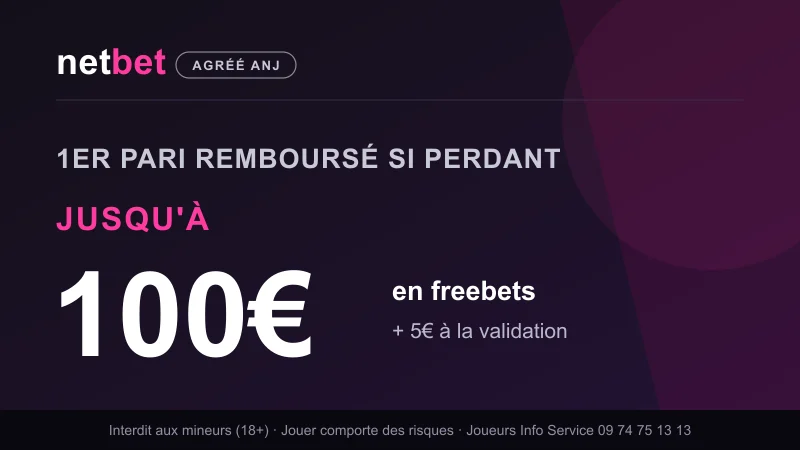 Offre de bienvenue Netbet : 1er pari remboursé jusqu'à 100€ en freebets, opérateur agréé ANJ (18+).