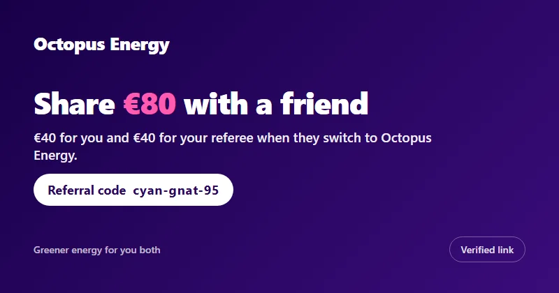 Octopus Energy referral: €40 for you, €40 for your referee — share €80 with code cyan-gnat-95