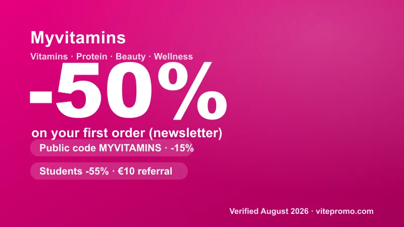 Myvitamins promo code: 50% off your first order via newsletter, public code MYVITAMINS 15%, 55% student discount and €10 referral