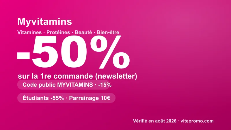 Code promo Myvitamins : -50% sur la première commande via la newsletter, code public MYVITAMINS -15%, 55% étudiants et parrainage 10€