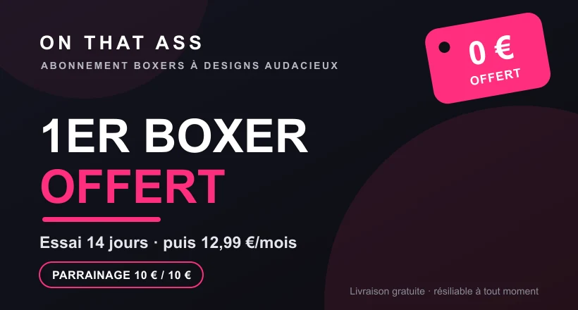 Code promo On That Ass : premier boxer offert (essai 14 jours), puis 12,99 €/mois, avec un parrainage de 10 € pour le filleul et 10 € pour le parrain