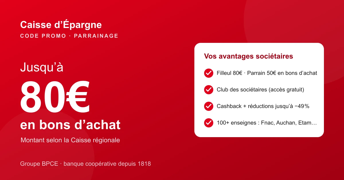 Code promo Caisse d'Épargne : jusqu'à 80€ en bons d'achat via le parrainage et le Club des sociétaires